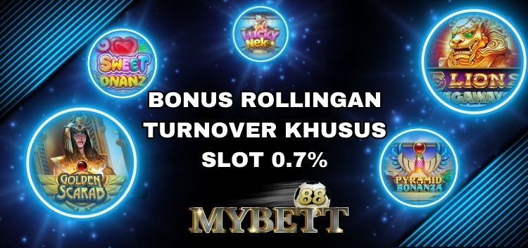 Bonus Rollingan Turnover Slot Games 0.7%